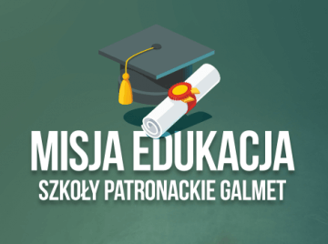 Galmet Misja edukacja - szkoły patronackie Galmet