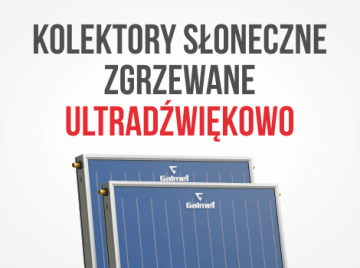 Galmet Kolektory słoneczne zgrzewane ultradźwiękowo