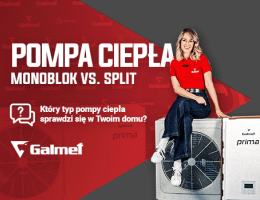 Galmet - Monoblok czy Split ? Eksperci Galmet radzą, którą pompę ciepła wybrać ?